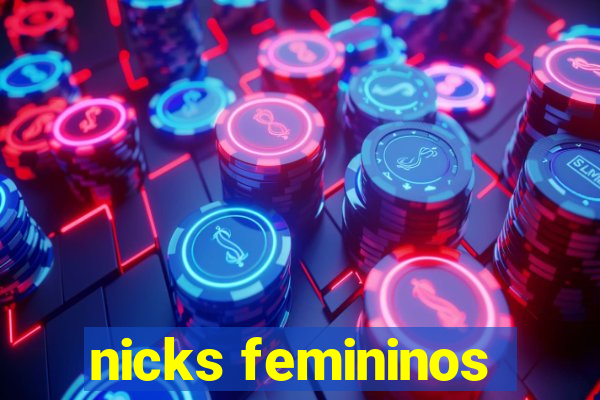 nicks femininos